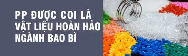 PP là vật liệu sản xuất hoàn hảo